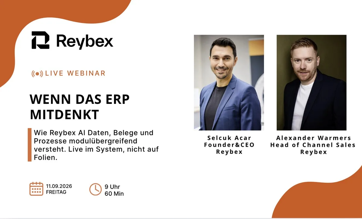 Reybex Live Webinar „Wenn das ERP mitdenkt“ am 11.09.2026 mit Selcuk Acar und Alexander Warmers